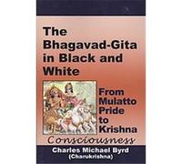 The Bhagavad-Gita in Black and White Charles M. Byrd (Auteur)
