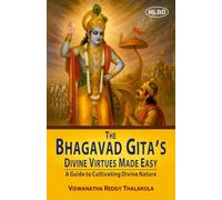 The Bhagavad Gita’s Divine Virtues Made Easy: A Guide to Cultivating Divine Nature