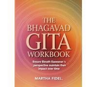 The Bhagavad Gita Workbook: Ensure Eknath Easwaran's perspective maintain their impact over time