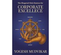 The Bhagavad Gita's Essence for Corporate Excellence