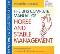 The Bhs Complete Manual of Horse & Stable Management