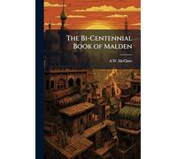 The Bi-Centennial Book of Malden