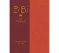 The BiBi Cookbook Recipes from my bibi - Chetan Sharma - Phaidon Press - relié - Beau livre