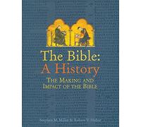 The Bible: A History : The Making and Impact of the Bible