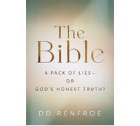 The Bible A Pack of Lies-or God's Honest Truth? - D D Renfroe - Paul Renfroe - ebook (ePub) - Livre