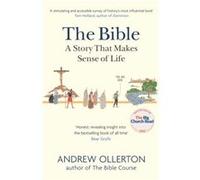 The Bible A Story that Makes Sense of Life by Andrew Ollerton Andrew Ollerton (Auteur)