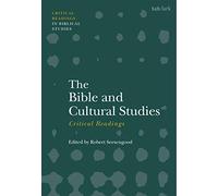 The Bible And Cultural Studies: Critical Readings