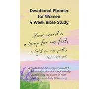 The Bible and Devotional Planner for Women: A Faith-Based Journal for Prayer, Reflection, and Spiritual Growth