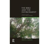 The Bible and the Environment: Towards a Critical Ecological Biblical Theology (Biblical Challenges in the Contemporary World) - [Version Originale] Inconnu (Auteur)