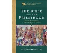 The Bible and the Priesthood Priestly Participation in the One Sacrifice for Sins by John Sehorn John Sehorn (Auteur)