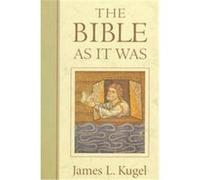 The Bible As It Was, Belknap James L. Kugel (Auteur)