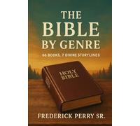 The Bible by Genre: 66 Books, 7 Divine Storylines
