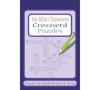 The Bible Characters Crossword Puzzles: Crossword Puzzles with with easy to read print about Bible Characters & More/6x9 Inches,120 pages/50+ Puzzles..Gift for Vacations,Holidays and Relaxation