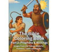 The Bible Coloring Book Part 2: Prophets & Writings: Images from the Hebrew Bible for Preteens, Teens and Adults