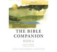 The Bible Companion Book 6 Psalms: Journey Through Scripture One Day at a Time