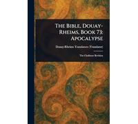 The Bible, Douay-Rheims, Book 73: Apocalypse