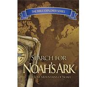 The Bible Explorer Series: In Search Of Noah's Ark