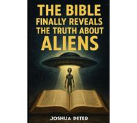 The Bible Finally Reveals The Truth About Aliens: Eye Opening Revelation