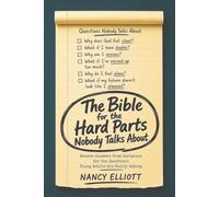 The Bible for the Hard Parts That Nobody Talks About: Honest Answers From Scripture for the Questions Young Adults Are Really Asking