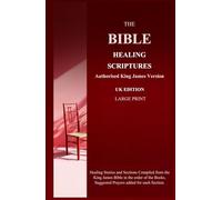The Bible Healing Scriptures: Authorised King James Version - Large Print: UK Edition
