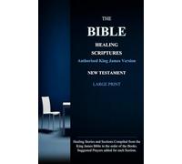 The Bible Healing Scriptures: Authorised King James Version New Testament - Large Print