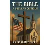 The Bible in 2025: A Secular Critique: Questionning litterary authority