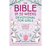 The Bible in 52 Weeks Devotional for Girls A Year of Growing in Faith - Jaseña Svani - Callisto Kids - ebook (ePub) - Livre