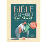 The Bible in 52 Weeks Workbook A Yearlong Bible Study for Women - Rev. Brittini L. Palmer - Callisto - ebook (ePub) - Livre