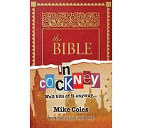The Bible in Cockney : Well Bits of It Anyway...