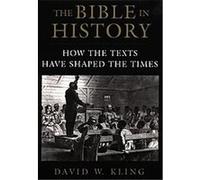 The Bible in History David W. Kling (Auteur)