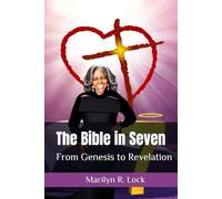 The Bible in Seven: From Genesis to Revelation