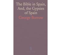 The Bible in Spain, And, the Gypsies of Spain