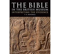 The Bible in the British Museum: Interpreting the Evidence