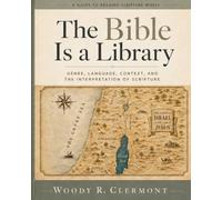 The Bible is a Library: Genre, Language, Context, and the Interpretation of Scripture