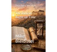 The Bible is Right on Time: Teachers Version