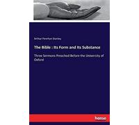 The Bible : Its Form And Its Substance