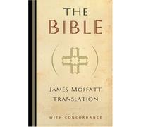 The Bible: James Moffatt Translation with concordance