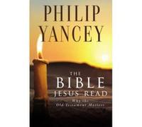 The Bible Jesus Read Philip Yancey (Auteur)