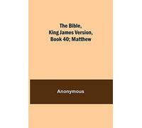 The Bible, King James Version, Book 40; Matthew