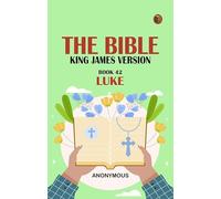 The Bible King James version Book 42: Luke