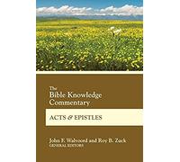 The Bible Knowledge Commentary Acts And Epistles