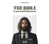 THE BIBLE - La genesi del brand eterno