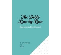the bible line by line: 1 samuel to job: one line a day journal