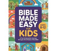 The Bible Made Easy for Kids Ages 8-12: A Fun & Interactive Journey Through All 66 Books of the Bible