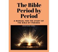 The Bible Period By Period