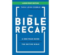The Bible Recap: A One-year Guide to Reading and Understanding the Entire Bible