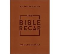 The Bible Recap A OneYear Guide to Reading and Understanding the Entire Bible Deluxe Edition Brown Imitation Leather by Taraleigh Cobble Taraleigh Cobble (Auteur)