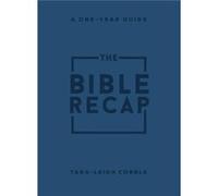 The Bible Recap A OneYear Guide to Reading and Understanding the Entire Bible Personal Size Imitation Leather by Taraleigh Cobble Taraleigh Cobble (Auteur)
