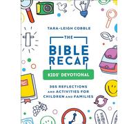 The Bible Recap Kids' Devotional: 365 Reflections and Activities for Children and Families