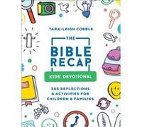 The Bible Recap Kids' Devotional: 365 Reflections and Activities for Children and Families